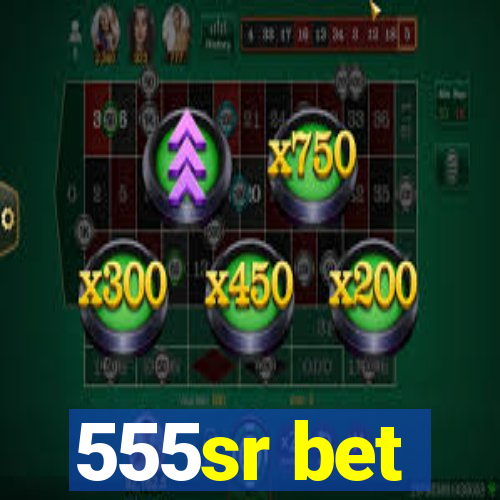 555sr bet